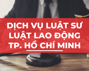 Dịch vụ Luật sư Tư vấn Pháp luật Lao động tại Tp. Hồ Chí Minh