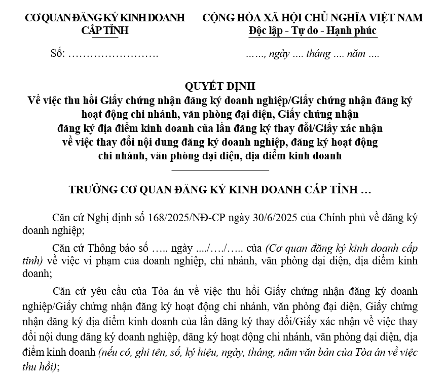 Mẫu Quyết định về việc thu hồi Giấy chứng nhận đăng ký doanh nghiệp/Giấy chứng nhận đăng ký hoạt động chi nhánh, văn phòng đại diện, Giấy chứng nhận đăng ký địa điểm kinh doanh của lần đăng ký thay đổi/Giấy xác nhận về việc thay đổi nội dung đăng ký doanh nghiệp, đăng ký hoạt động chi nhánh, văn phòng đại diện, địa điểm kinh doanh Mẫu Quyết định về việc thu hồi Giấy chứng nhận đăng ký doanh nghiệpGiấy chứng nhận đăng ký hoạt động chi nhánh, văn phòng đại diện, Giấy chứng nhận đăng ký địa điểm kinh doanh của lần đăng ký thay đổiGiấy xác nhận về việc thay đổi nội dung đăng ký doanh nghiệp, đăng ký hoạt động chi nhánh, văn phòng đại diện, địa điểm kinh doanh