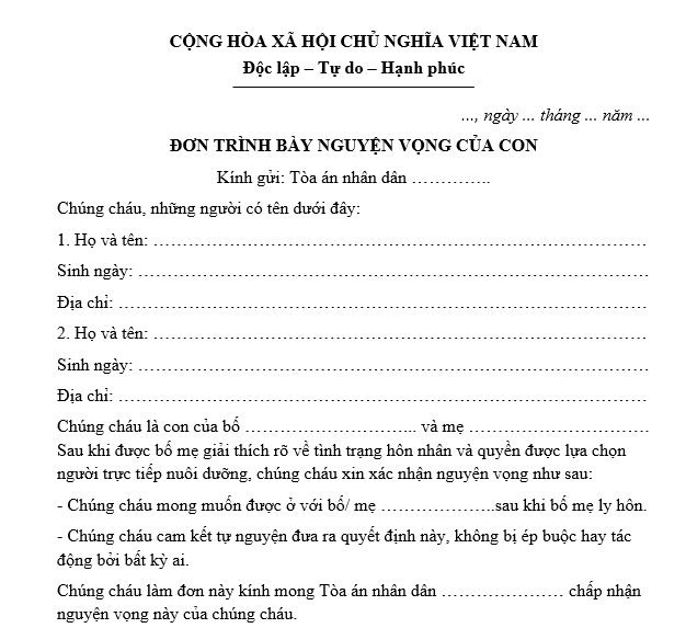 Mẫu đơn trình bày nguyện vọng của con trên 7 tuổi khi bố mẹ ly hôn Mẫu đơn trình bày nguyện vọng của con trên 7 tuổi khi cha mẹ ly hôn