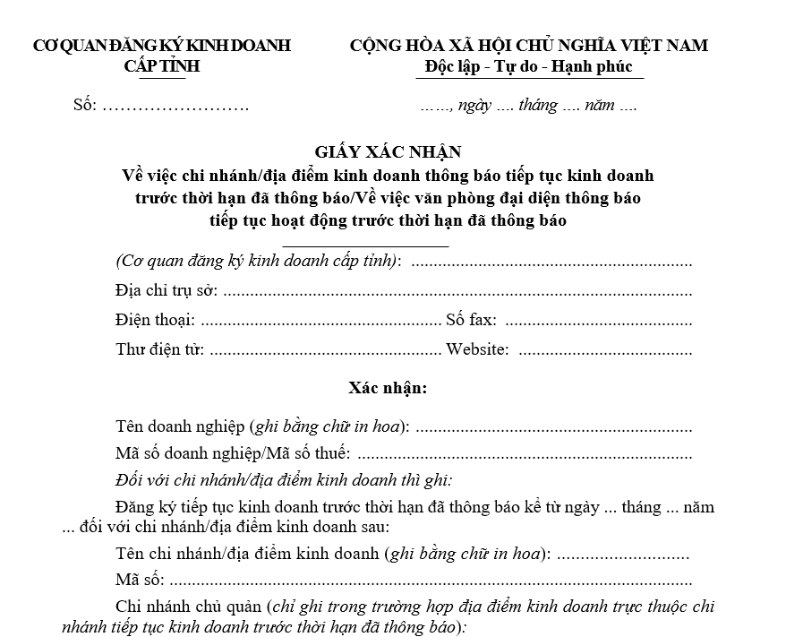 Mẫu giấy xác nhận về việc chi nhánh/địa điểm kinh doanh thông báo tiếp tục kinh doanh trước thời hạn đã thông báo/Về việc văn phòng đại diện thông báo tiếp tục hoạt động trước thời hạn đã thông báo Mẫu giấy xác nhận về việc chi nhánhđịa điểm kinh doanh thông báo tiếp tục kinh doanh trước thời hạn đã thông báoVề việc văn phòng đại diện thông báo tiếp tục hoạt động trước thời hạn đã thông báo