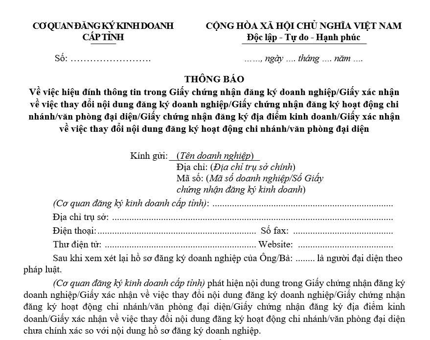 Mẫu thông báo về việc hiệu đính thông tin trong Giấy chứng nhận đăng ký doanh nghiệp/Giấy xác nhận về việc thay đổi nội dung đăng ký doanh nghiệp/Giấy chứng nhận đăng ký hoạt động chi nhánh/văn phòng đại diện/Giấy chứng nhận đăng ký địa điểm kinh doanh/Giấy xác nhận về việc thay đổi nội dung đăng ký hoạt động chi nhánh/văn phòng đại diện Mẫu thông báo về việc hiệu đính thông tin trong Giấy chứng nhận đăng ký doanh nghiệpGiấy xác nhận về việc thay đổi nội dung đăng ký doanh nghiệpGiấy chứng nhận đăng ký hoạt động chi nhánhvăn phòng đại diệnGiấy chứng nhận đăng ký địa điểm kinh doanhGiấy xác nhận về việc thay đổi nội dung đăng ký hoạt động chi nhánhvăn phòng đại diện