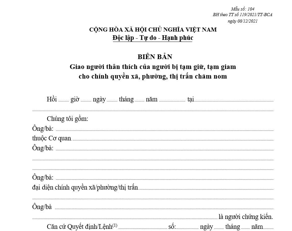 Mẫu biên bản giao người thân thích của người bị tạm giữ, tạm giam cho chính quyền xã, phường, thị trấn chăm nom (quy định tại Điều 120 BLTTHS) Mẫu biên bản giao người thân thích của người bị tạm giữ, tạm giam cho chính quyền xã, phường, thị trấn chăm nom (quy định tại Điều 120 BLTTHS)